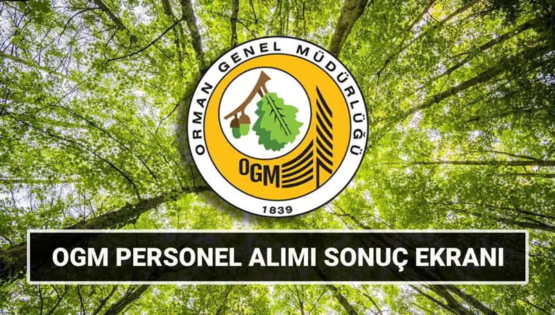OGM Personel Alımı Süreci ve Sözlü Mülakat Tarihleri Açıklandı