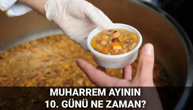 Aşure Günü 2025 Ne Zaman? Muharrem Ayı Detayları Burada!