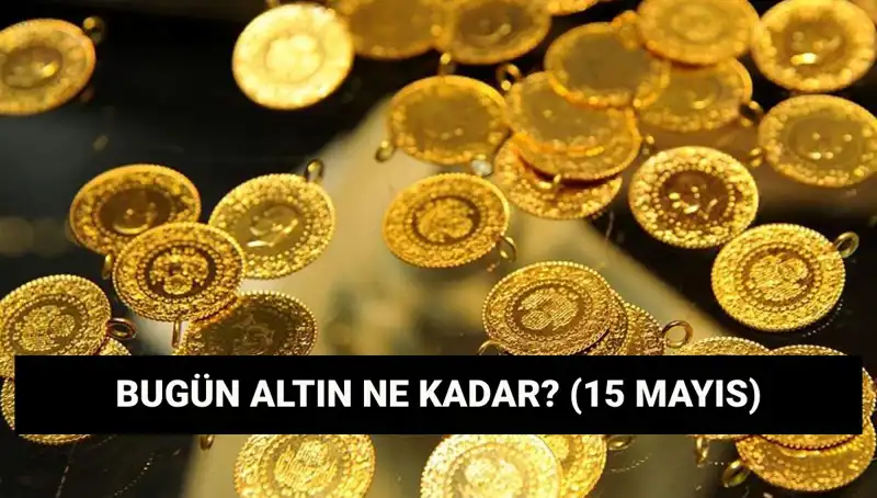 Altın Fiyatları Neden Düşüşte? 15 Mayıs Güncel Durum