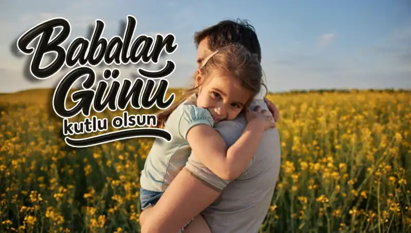 Babalar Günü'nde Duygusal Mesajlarla Sevdiklerinize Duygularınızı İletin
