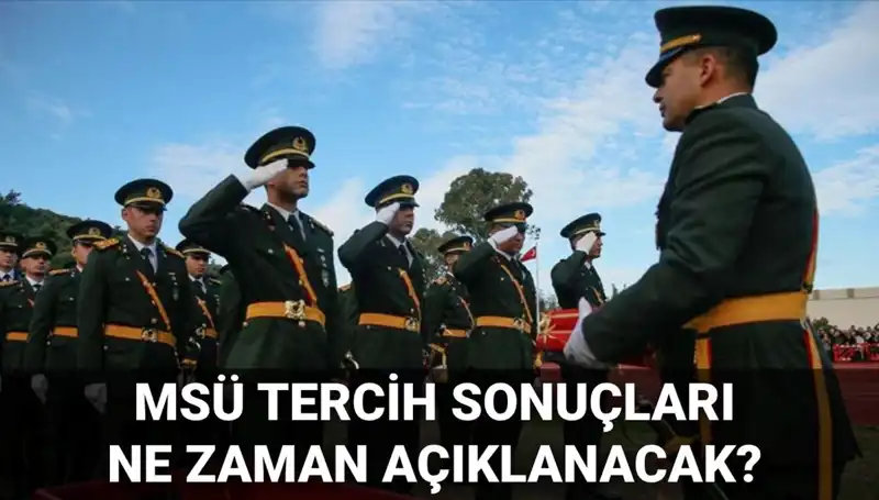 MSÜ Tercih Sonuçları 2025: Gözler Milli Savunma Bakanlığı’nda