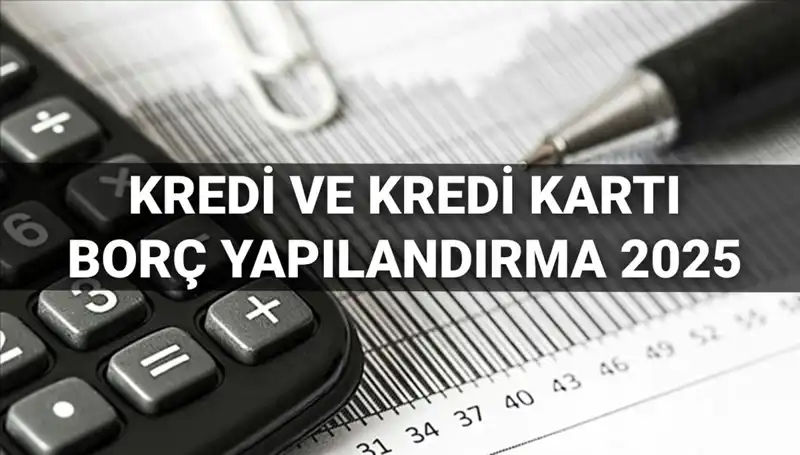 Kredi Borçlarını Yapılandırma 2025: BDDK ile Yeni Fırsatlar!