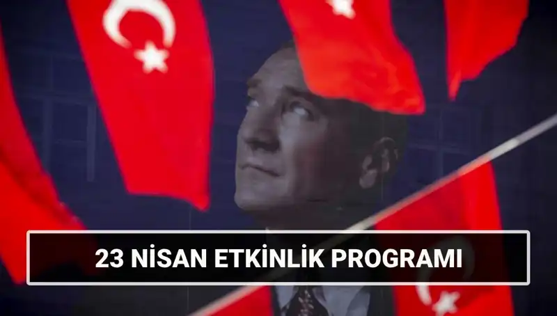 2025'te 23 Nisan Ulusal Egemenlik ve Çocuk Bayramı'nda Neler Olacak?